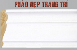 CHUYÊN CUNG CẤP PHÀO NẸP TRANG TRÍ CHẤT LƯỢNG TỐT